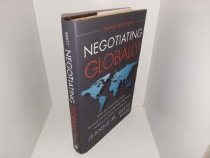Negotiating Globally: How to Negotiate Deals, Resolve Disputes, and Make Decisions Across Cultural Boundaries (3rd Edition) (2014) ~ by Jeanne M. Brett