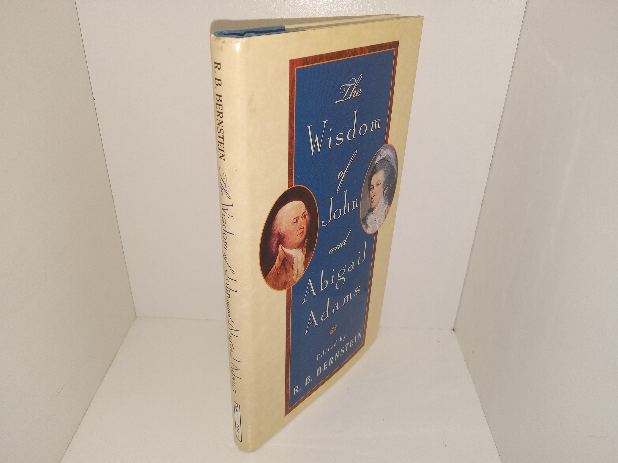 The Wisdom of John and Abigail Adams (2002) ~ Edited by R. B. Bernstein