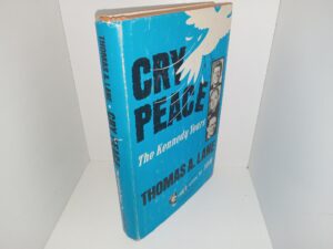 Cry Peace: The Kennedy Years (Signed & Inscribed) (1969) ~ by Thomas A. Lane