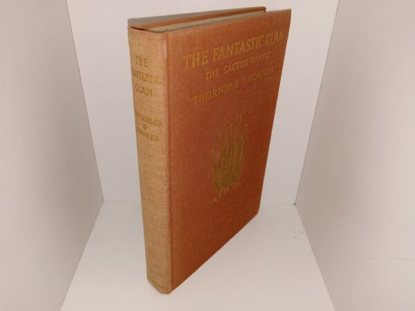 The Fantastic Clan: The Cactus Family (1932) ~ by John James Thornber, A.M., and Frances Bonker