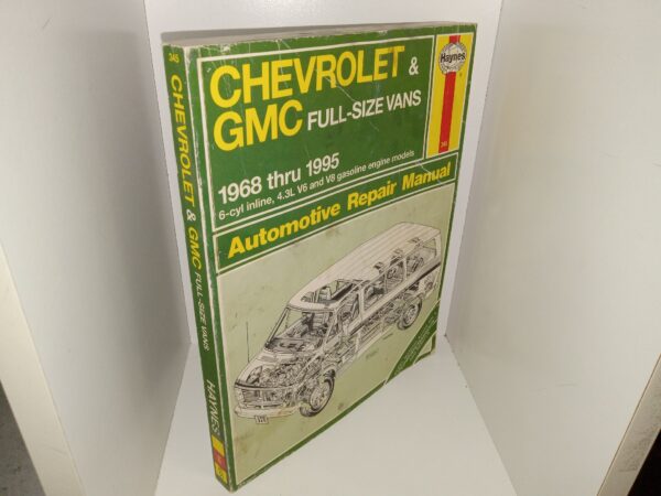 Chevrolet & GMC Full-Size Vans, 1968 thru 1995, 6-cyl Inline, 4.3L V6 and V8 Gasoline Models Automotive Repair Manual (1992) ~ by Don Pfeil, and John H. Haynes