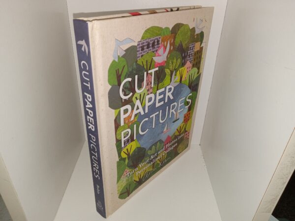 Cut Paper Pictures: Turn Your Art and Photos into Personalized Collages (2018) ~ by Clover Robin