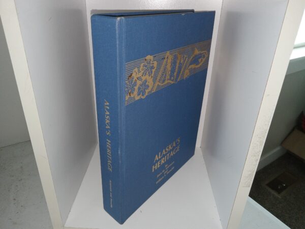 Alaska's Heritage (1985) ~ by Joan M. Antonson, and William S. Hanable