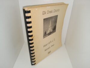 Elk Creek Church: Heart of A. L. C., Kensett, Iowa, 1964 (Cook Book) (1964)