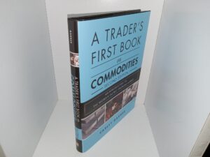 A Trader’s First Book on Commodities: An Introduction to The World’s Fastest Growing Market (2nd Edition) (2013) ~ by Carley Garner
