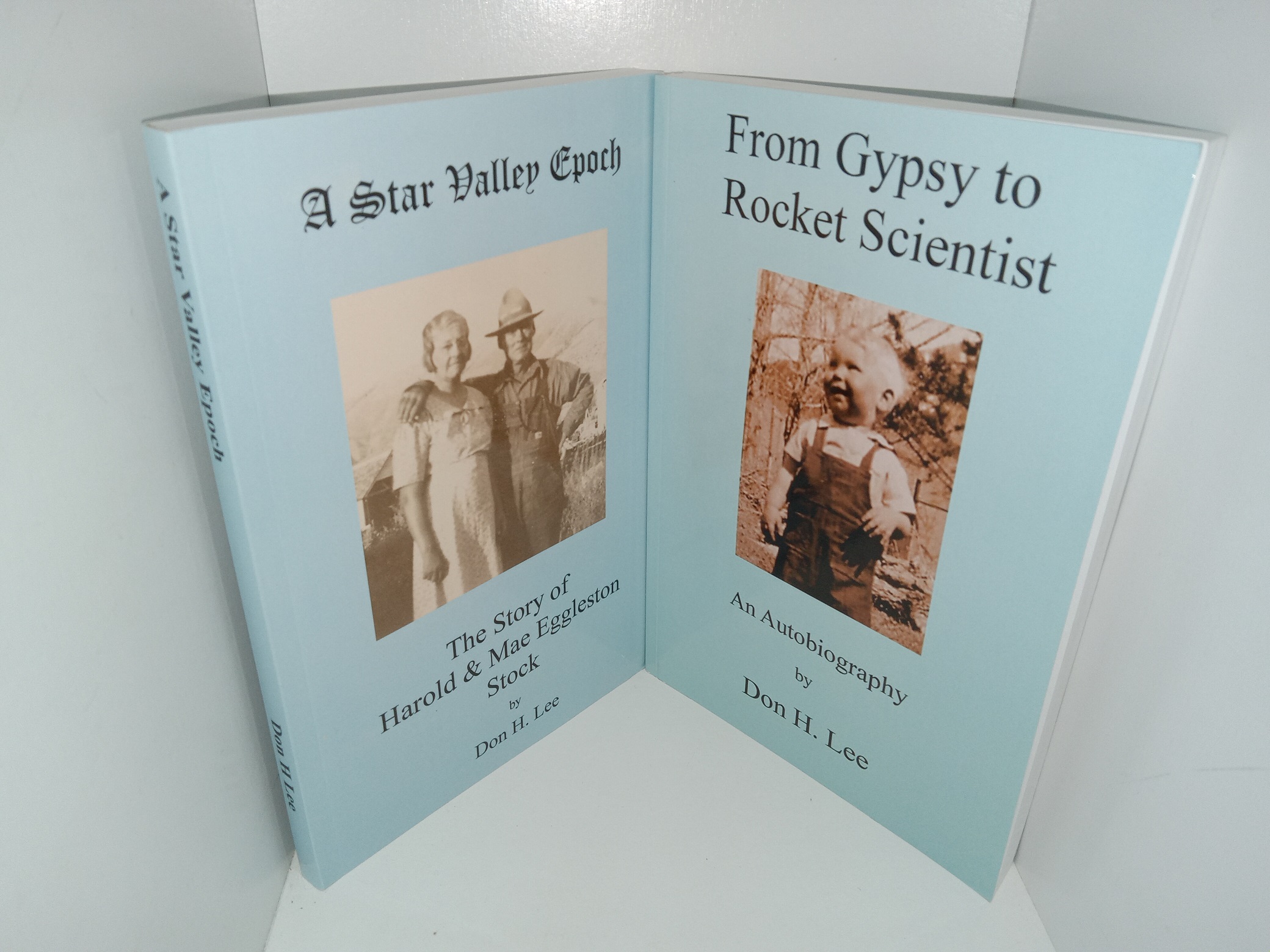 2 Books by Don H. Lee: A Star Valley Epoch: The Story of Harold & Mae Eggleston Stock, 1884-1963 / From Gypsy to Rocket Scientist: An Autobiography (See Details)