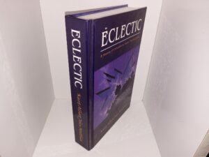 Eclectic: A Journey of Collection in Space, Time and Spirit (2017) ~ by Kurt Albert John Matthia