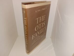 The Otis Family in Provincial and Revolutionary Massachusetts (1968) ~ by John J. Waters