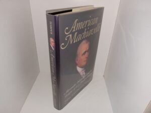 American Machiavelli: Alexander Hamilton and the Origins of U.S. Foreign Policy (2004) ~ by John Lamberton Harper