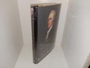 Alexander Hamilton, American (1999) ~ by Richard Brookhiser