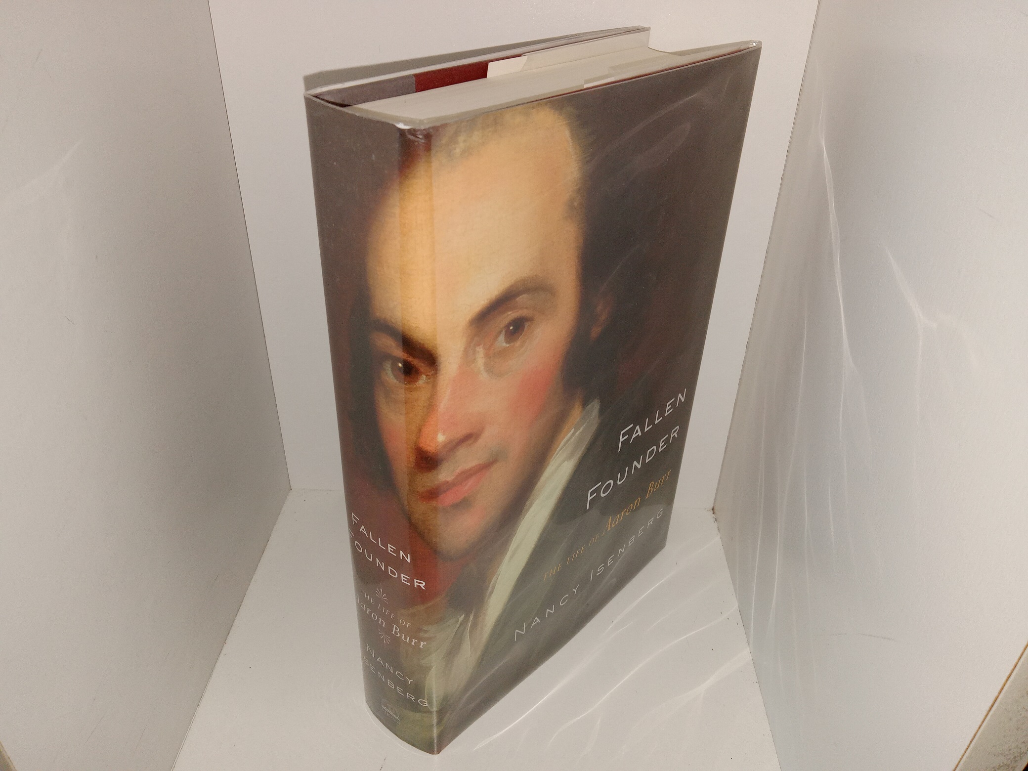 Fallen Founder The Life of Aaron Burr 2007 by Nancy Isenberg