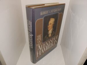The Rise & Fall of Alexander Hamilton (1981) ~ by Robert A. Hendrickson