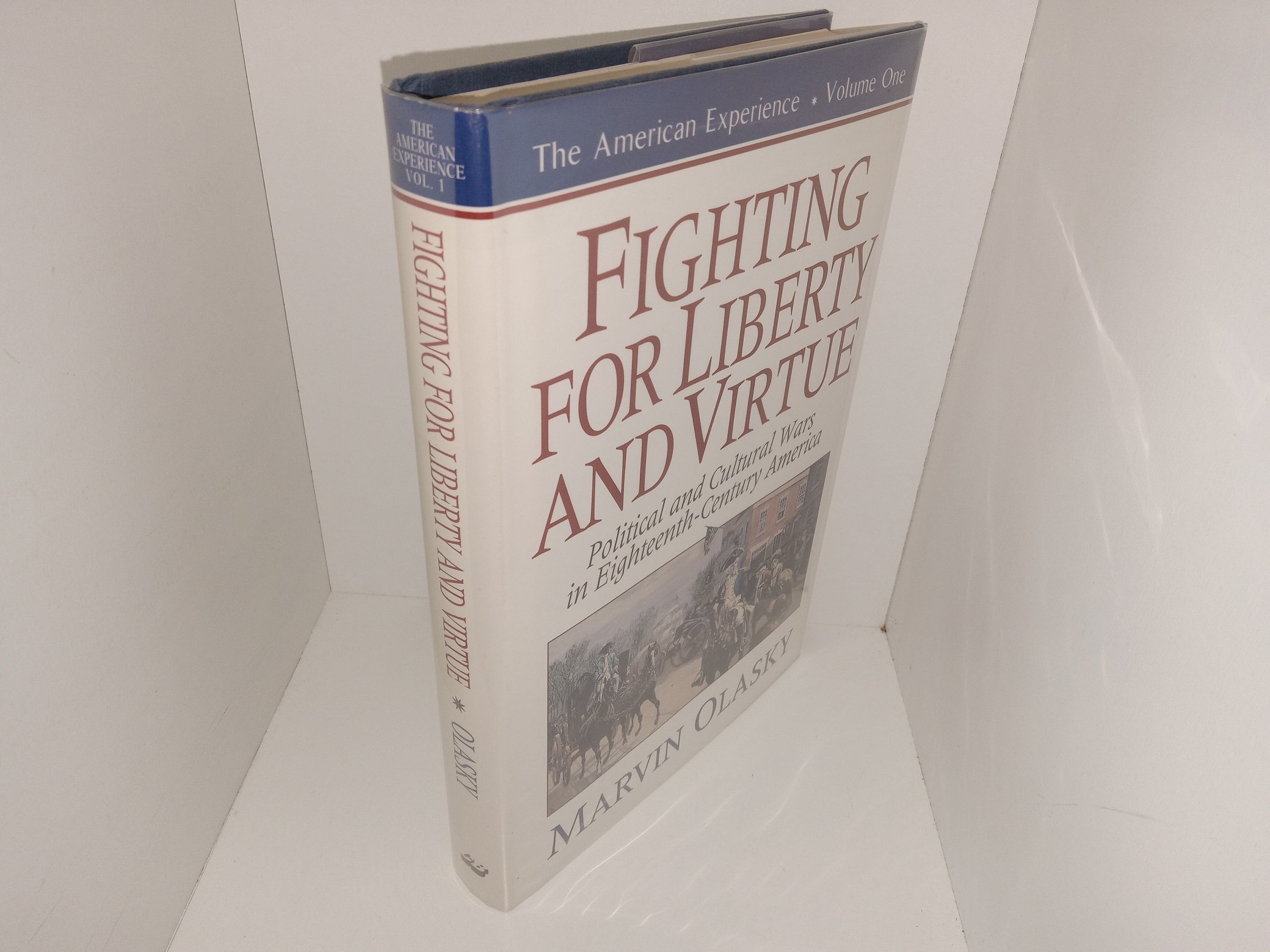 Fighting for Liberty and Virtue: Political and Cultural Wars in Eighteenth-Century America (1st Printing) (1995) ~ by Marvin Olasky