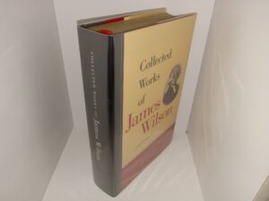 Collected Works of James Wilson: Vol. 1 (2007) ~ Edited by Kermit L. Hall, and Mark David Hall