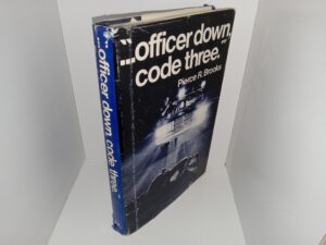 “…Officer Down, Code Three.” (1978) ~ by Pierce R. Brooks