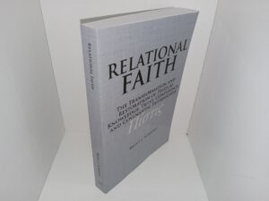 Relational Faith: The Transformation and Restoration of Pistis as Knowledge, Trust, Confidence, and Convenantal Faithfulness (2022) ~ by Brent J. Schmidt