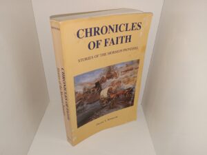 Chronicles of Faith: Stories of the Mormon Pioneers: LDS-Gems Church History Stories Series, Period 2 – The Pioneers (1997) ~ by David T. Kenison