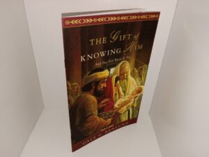 The Gift of Knowing Him And You Can Know It Too (2022) ~ by Dale G. Renlund