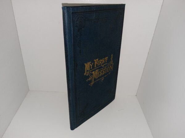 Faith Promoting Series, My First Mission (1879) ~ by George Q. Cannon
