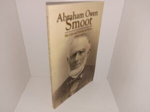 Abraham Owen Smoot: His Life and Service in Provo (1868-1895) (2015) ~ by D. Robert Carter, Loretta D. Nixon, and L. Douglas Smoot, Edited by Dr. L. Douglas Smoot