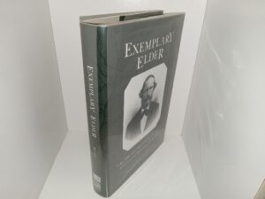 Exemplary Elder: The Life and Missionary Diaries of Perrigrine Sessions, 1814-1893 (2002) ~ Edited by Donna Toland Smart