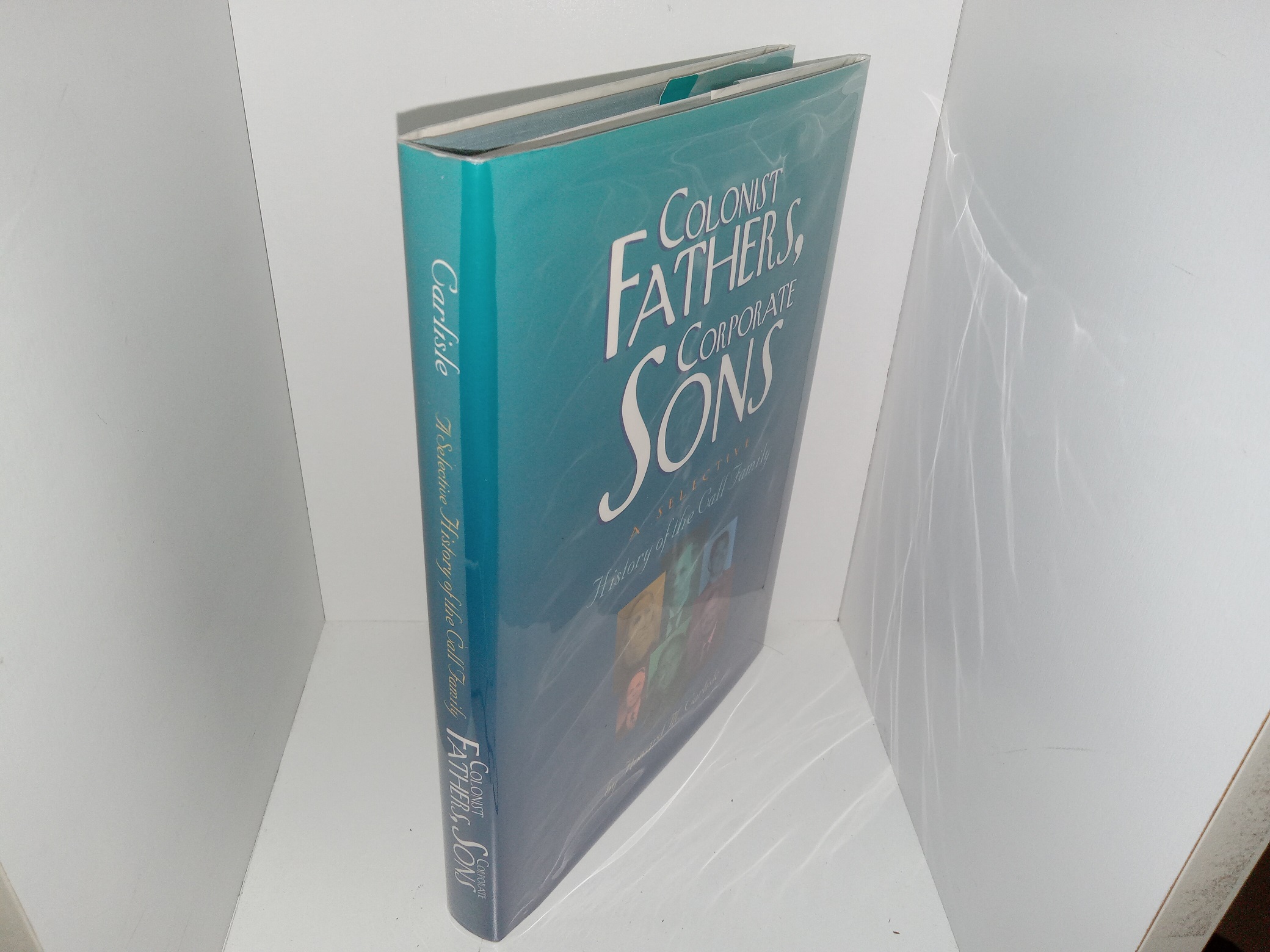 Colonist Fathers, Corporate Sons: A Selective History of the Call Family (1996) ~ by Howard M. Carlisle