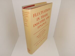 Fluctuations in Trade, Industry, and Finance: A Study of British Economic Development, 1850-1860 (1960) ~ by J. R. T. Hughes
