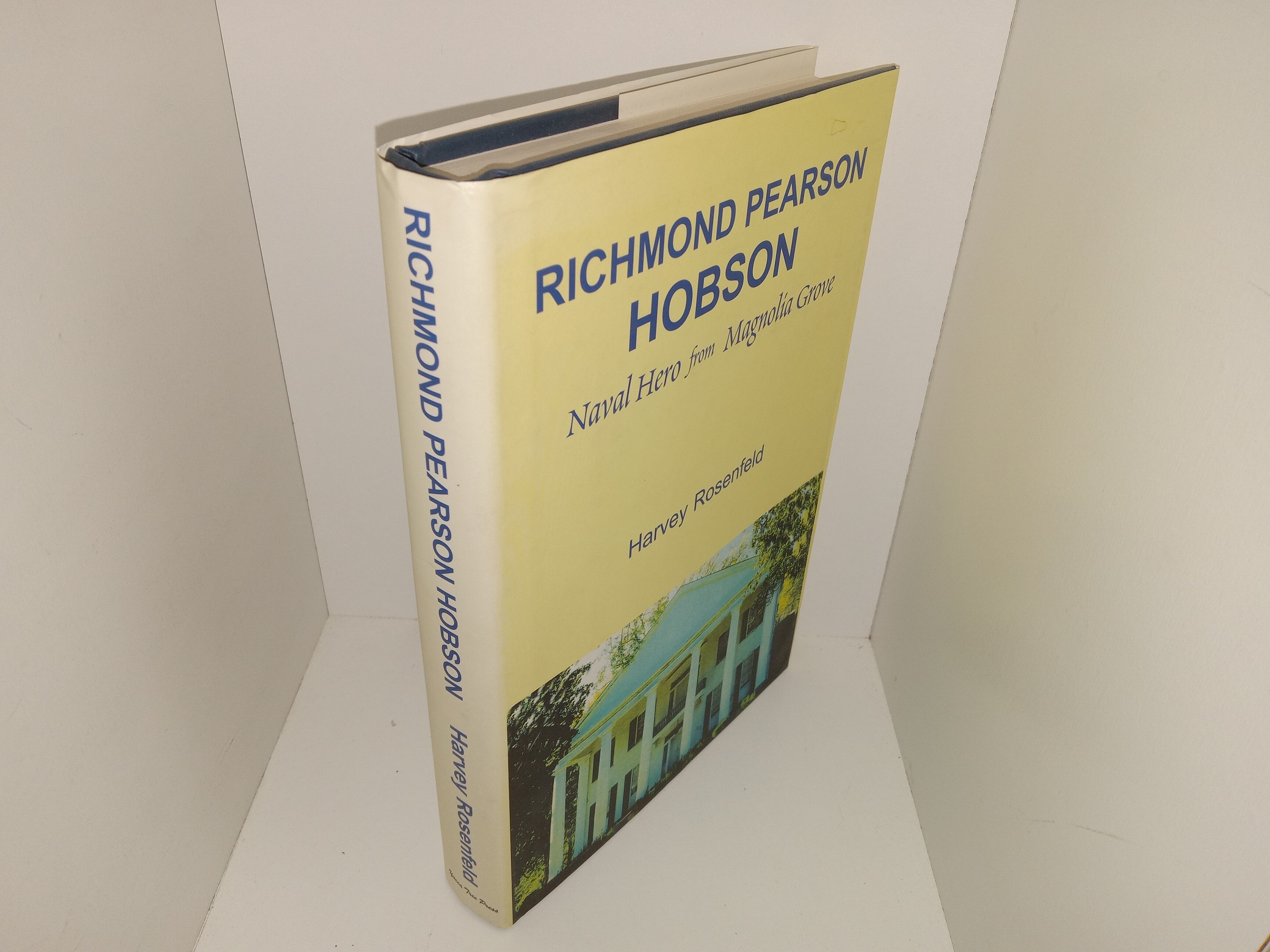 Richmond Pearson Hobson: Naval Hero from Magnolia Grove (1st Printing) (2001) ~ by Harvey Rosenfeld