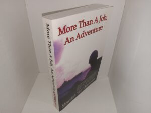 More Than A Job, An Adventure (1st Edition) (2007) ~ by Meredith “Ike” Anderson