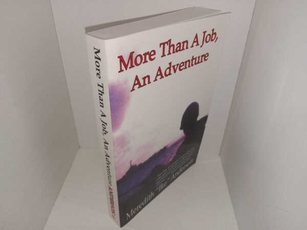 More Than A Job, An Adventure (1st Edition) (2007) ~ by Meredith "Ike" Anderson