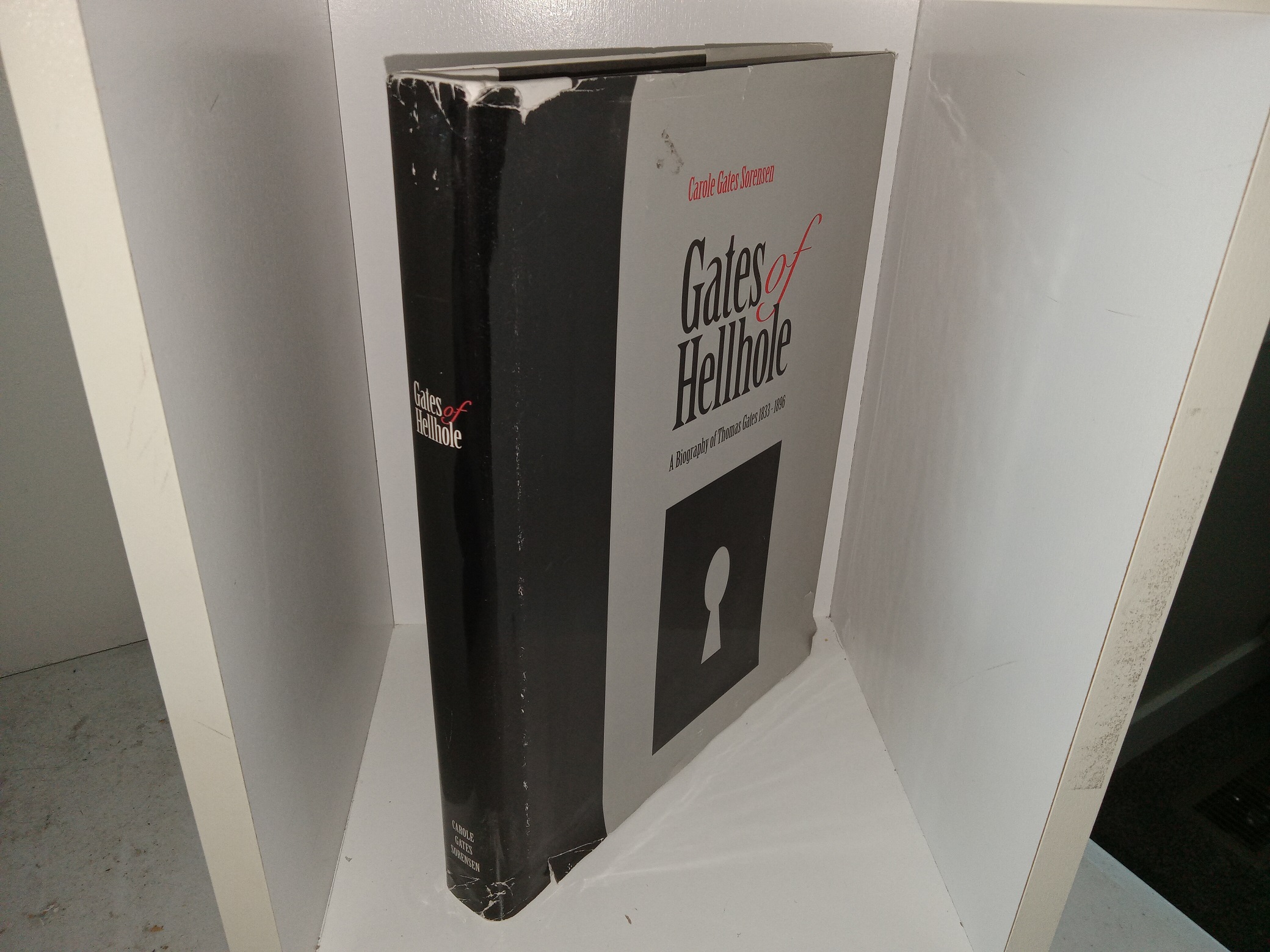 Gates of Hellhole: A Biography of Thomas Gates 1833-1896 (Signed) (1994) ~ by Carole Gates Sorensen