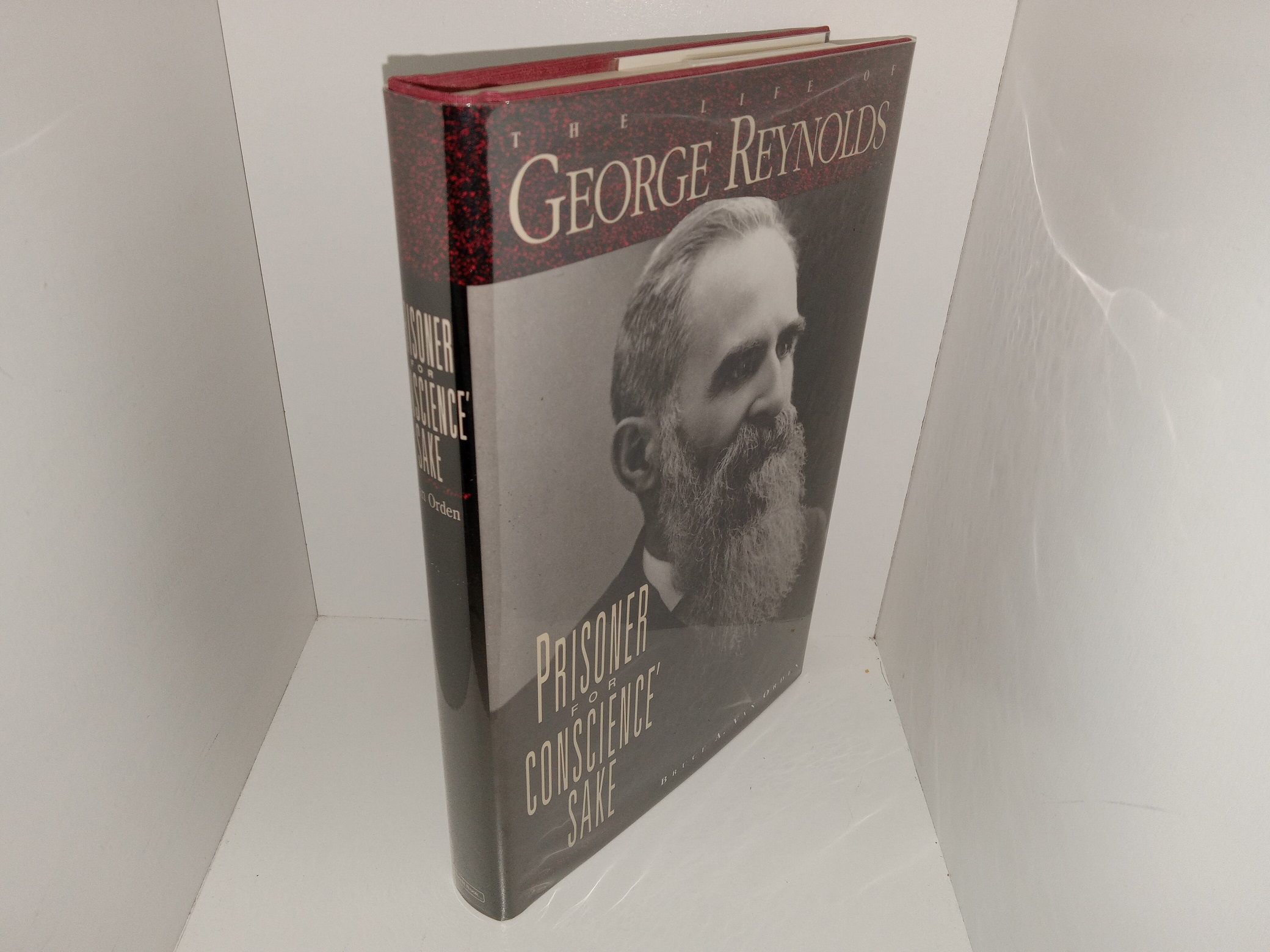 Prisoner for Conscience’ Sake: The Life of George Reynolds (Signed by the Author) (1992) ~ by Bruce A. Van Orden