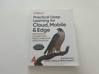 2020-Practical Deep Learning for Cloud, Mobile & Edge- Anirudh Koul,Siddha Ganju & Meher Kasam