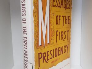 Messages of the First Presidency — Volume 1 — Compiled by James R. Clark — Hardbound