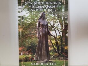 New From Eborn Publishing: Monument To Women Memorial Garden, Nauvoo, Illinois — Susan Easton Black — Softcover