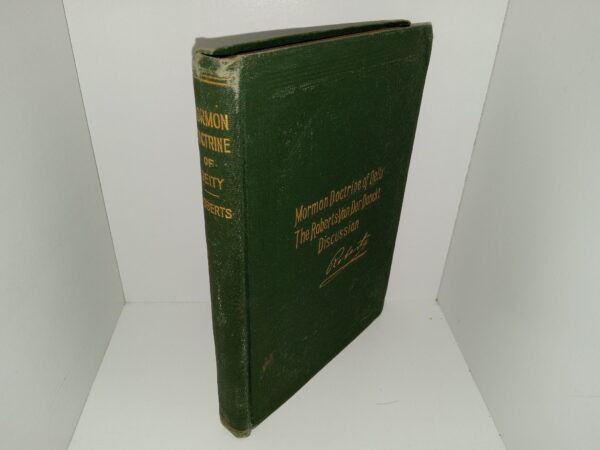 Mormon Doctrine of Deity: The Roberts-Van Der Donckt Discussion (1903) ~ by B. H. Roberts