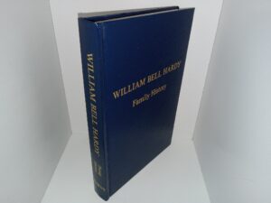 William Bell Hardy Family History (1998) ~ by Kenneth R. Hardy