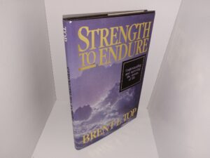 Strength to Endure: Understanding and Surviving the Storms of Life (Signed) (1991) ~ by Brent L. Top