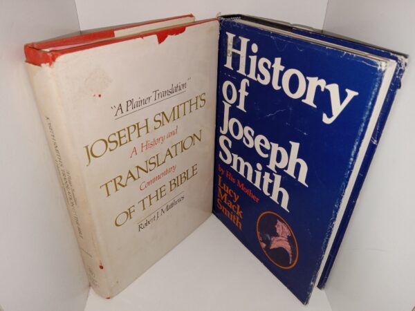 2 LDS Books: "A Plainer Translation": Joseph Smith's Translation of the Bible: A History and Commentary / History of Joseph Smith by His Mother Lucy Mack Smith