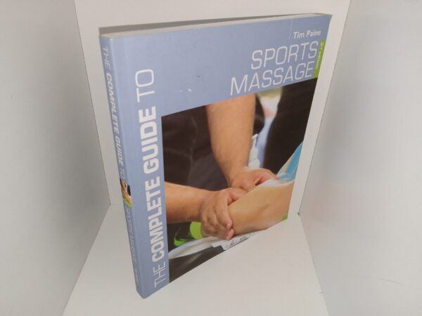 The Complete Guide to Sports Massage (3rd Edition) (2015) ~ by Tim Paine