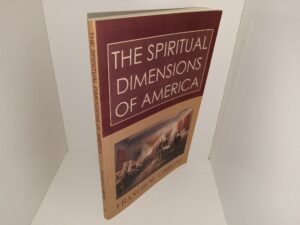 The Spiritual Dimensions of America (Rare) (2005) ~ by Francis M. Gibbons