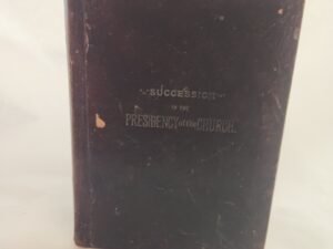 Succession in the Presidency of the Church (1894, Leather bound, 1st Edition)