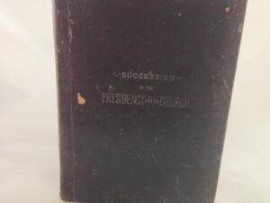Succession in the Presidency of the Church (1894, Leather bound, 1st Edition)