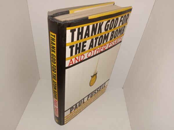 Thank God for the Atom Bomb and Other Essays (1988) ~ By Paul Fussell