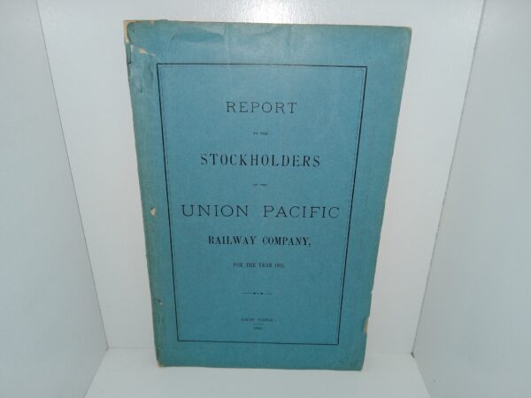 Report to the Stock Holders of the Union Pacific Railway Company for the Year 1881 (1882)