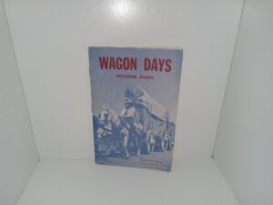 Wagon Days: Ketchum, Idaho (1959) ~ Compiled and Edited by Agnes Barry, and Margaret Doyle