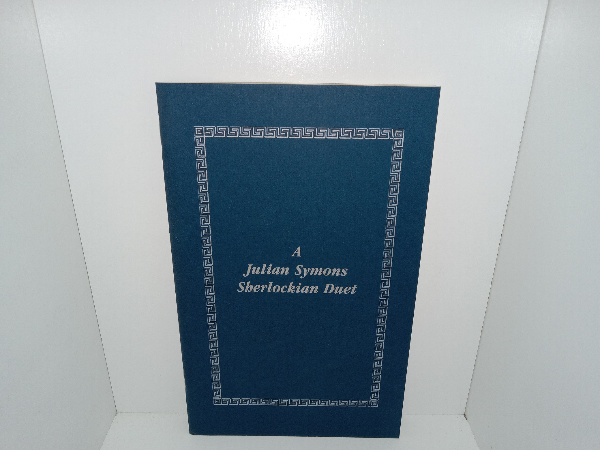 A Julian Symons Sherlockian Duet (2000) ~ With a Preface by Christopher Roden, and an Introduction by Jack Adrian