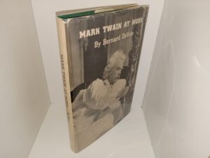 Mark Twain at Work (1942) ~ by Bernard DeVoto