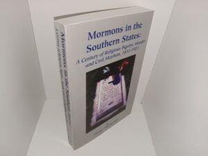 Mormons in the Souther States: A Century of Religious Bigotry, Murder and Civil Mayhem, 1831-1923 (2003) ~ by William Whitridge Hatch