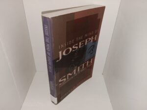 Inside the Mind of Joseph Smith: Psychobiography and the Book of Mormon (Ex-Library) (1999) ~ by Robert D. Anderson